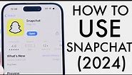 How To Use Snapchat! (Complete Beginners Guide) (2024)