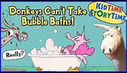 Donkeys Can't Take Bubble Baths 🦄 FUNNY Read Aloud for Kids