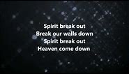 Spirit Break Out - Kim Walker-Smith w/ Lyrics
