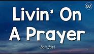 Bon Jovi - Livin' On A Prayer [Lyrics]