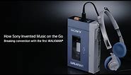 Breaking convention with the first WALKMANⓇ. How Sony Invented Music on the Go. 【Sony Official】