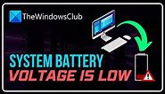 Fix Alert, System battery voltage is low message