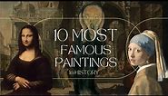 10 Most Famous Paintings in History!