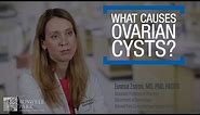 What Can Cause Ovarian Cysts?