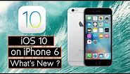 iPhone 6 Running iOS 10 Review