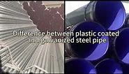 Difference between plastic coated and galvanized steel pipe