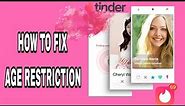 How To Fix Age Restriction On Tinder App