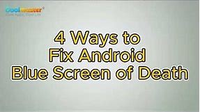 How to Fix Android Phone Blue Screen of Death [4 Ways]