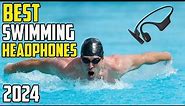 4 Best Swimming Headphones 2024 - Headphones for Swimmers