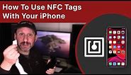 How To Use NFC Tags With Your iPhone