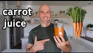 Carrot Juice Benefits (Plus 3 Recipes You'll LOVE)