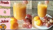 Fresh Orange and Grapes Juice/How to make Orange & Grapes Juice at home