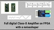 [#18] Full digital Class-D amplifier with FPGA (by using a multibit sigma-delta noiseshaper)