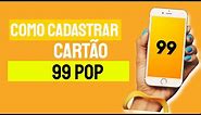 Como cadastro meu cartão na 99 pop