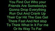 You Find Out Who Your Friends Are Lyrics(: