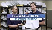 What Equipment is Needed to Get Fixed Wireless Internet?