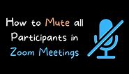 How to Mute All Participants in Zoom Meetings