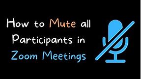 How to Mute All Participants in Zoom Meetings