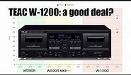 TEAC W-1200 cassette deck: is it a good deal?