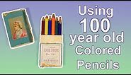 TESTING 100 YEAR OLD COLORED PENCILS!
