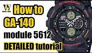 GA-140 G-Shock, 5612 module - tutorial on how to setup and use ALL the functions