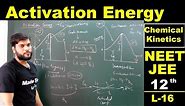 (L-16) Activation Energy (Ea) | Complete concept with Graph for Exothermic & Endothermic Reactions