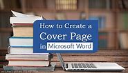 How to Create a Cover Page in Microsoft Word (Built-In and Custom)