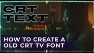 How to create an old CRT TV Font in Premiere Pro | Tutorial