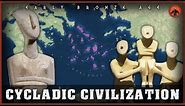 Cycladic Civilization: Bronze Age Culture of the Aegean Sea (3200-2000 BC)