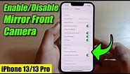 iPhone 13/13 Pro: How to Enable/Disable Mirror Front Camera