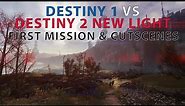 Destiny 1 vs 2 New Light First Mission & Cutscenes