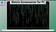 Get Matrix like Screensaver for Windows 2022 | Matrix screensaver for windows 7, 8, 10 | Rain code
