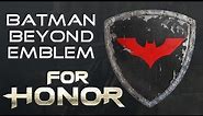 For Honor - Batman Beyond Emblem How To