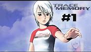 Trace Memory Part 1 (Chapter 1)