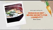 Okinawan Diet and Seven Secrets for Longevity