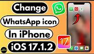 How To Change WhatsApp Icon On iPhone In iOS 17.1.2 | iOS 17 Change WhatsApp Icon | Apps Icon Change