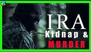 Kidnapped by the IRA - 1983 Kidnap & Murder - RTÉ Troubles Documentary 2023