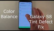 Galaxy S8 Color Balance Settings | Tint Defect Fix