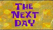 The Next Day | SpongeBob Time Card #47