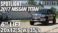 Spotlight - 2017 Nissan Titan, 6" Lift, 20x12 -44's, and 35's