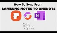 How To Sync From Your Samsung Notes To Your OneNote App