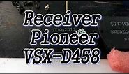 Receiver Pioneer VSX D458 Manutenção e Potência RMS