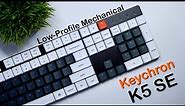 100% Low-Profile Mechanical Goodness (Keychron K5 SE)