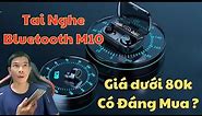 Tai Nghe Bluetooth M10 Giá Dưới 80k Có Đáng Mua ?