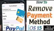 How To Remove Debit Card,Credit Card PayPal Account on iPhone,Remove Payment Method on iOS 15?