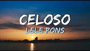 LELE PONS - CELOSO (Lyrics)