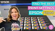 Finding Best Epson F2100 Print Settings (Using Ink Density Charts)