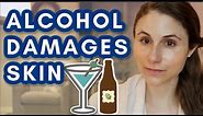 Alcohol DAMAGES SKIN & AGES YOUR FACE| Dr Dray