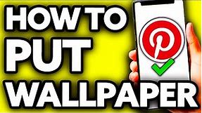 How To Put Wallpaper from Pinterest (Very EASY!)