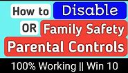 How to Disable Parental Controls on windows 10/11 || Disable family safety on windows 10/11